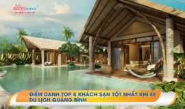 Điểm danh top 5 khách sạn tốt nhất khi đi du lịch Quảng Bình