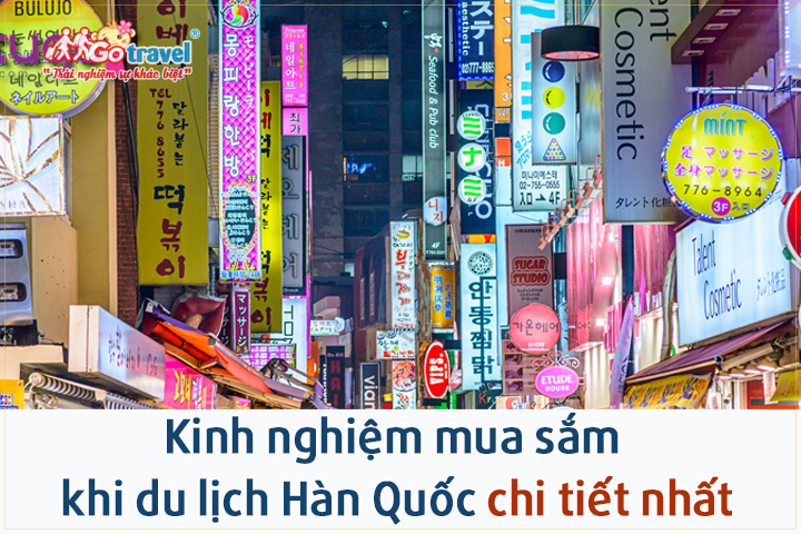 Kinh nghiệm mua sắm khi du lịch Hàn Quốc chi tiết nhất
