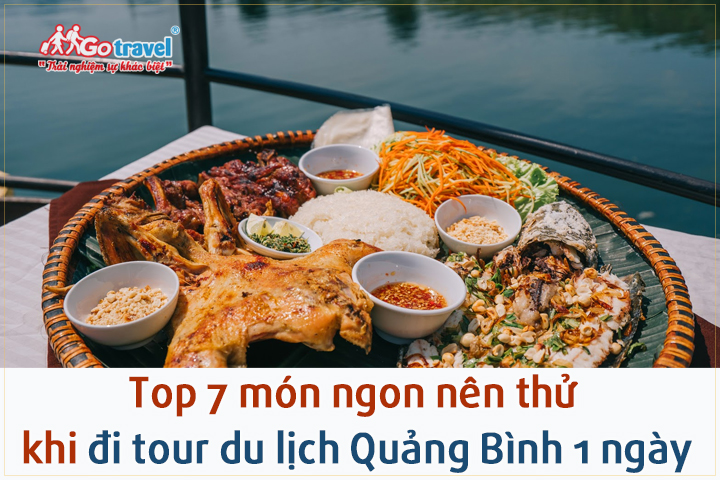 Top 7 món ngon nên thử khi đi tour du lịch Quảng Bình 1 ngày