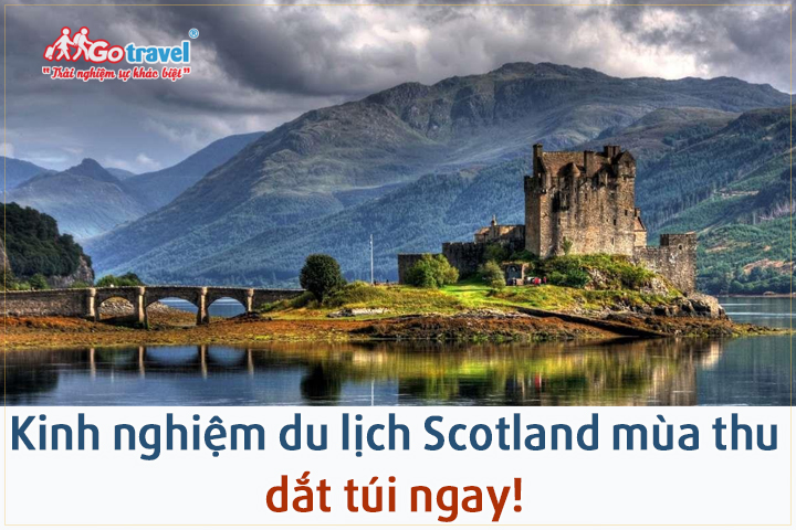 Trọn bộ kinh nghiệm du lịch Scotland mùa thu, dắt túi ngay!