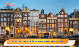 Top 4 khách sạn tốt nhất khi du lịch Hà Lan dành cho bạn