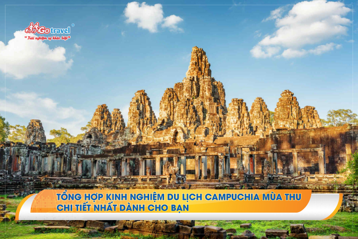 Tổng hợp kinh nghiệm du lịch Campuchia mùa thu chi tiết nhất dành cho bạn