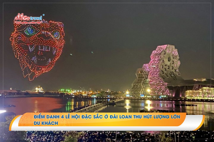 Điểm danh 4 lễ hội đặc sắc ở Đài Loan thu hút lượng lớn du khách